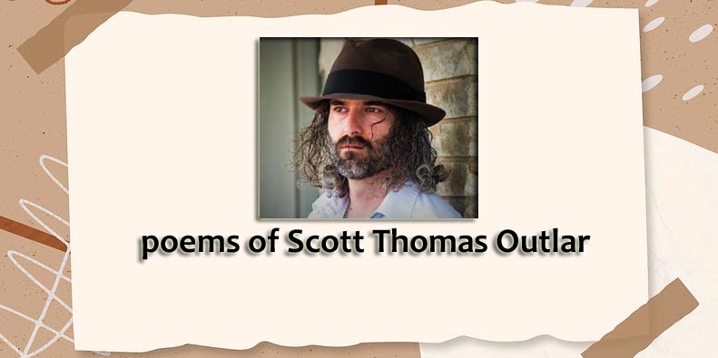 poems of Scott Thomas Outlar